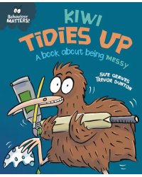 Kiwi Tidies Up - A book about being messy