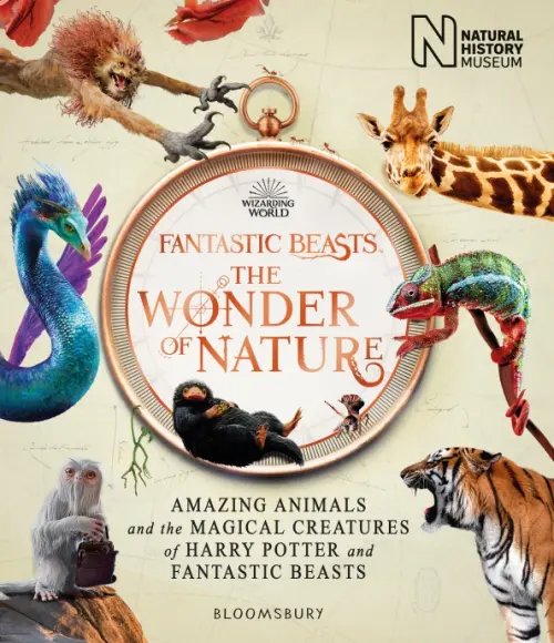 Fantastic Beasts. The Wonder of Nature. Amazing Animals and the Magical Creatures of Harry Potter