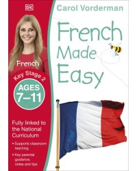French Made Easy. Ages 7-11. Key Stage 2