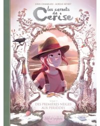 Les Carnets de Cerise. Tome 5. Des premières neiges aux perséides