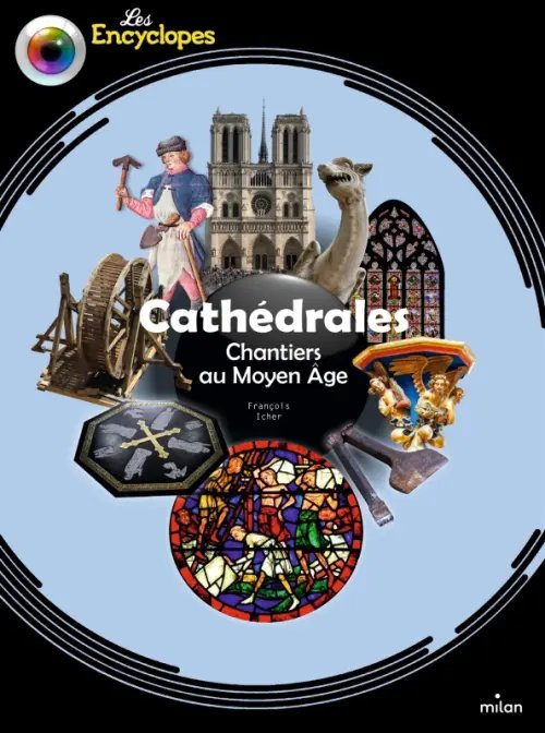 Cathédrales. Chantiers au Moyen Âge