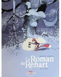 Le Roman de Renart. Tome 2. Le Puits