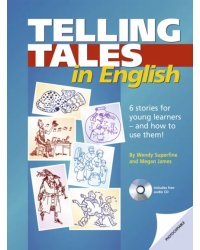 Telling Tales in English. 6 stories for young learners - and how to use them! + Audio-CD