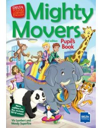 Mighty Movers. 2nd edition. New edition for the revised 2018 exam. Pupil’s Book