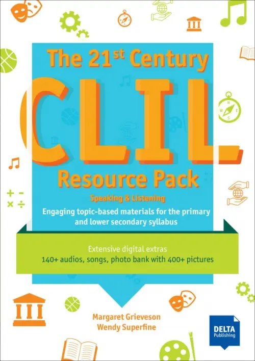 The 21st Century CLIL Resource Pack. Engaging topic-based CLIL materials