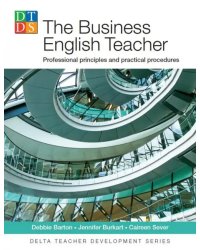 The Business English Teacher. Professional principles and practical procedures