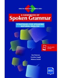 A Handbook of Spoken Grammar. Strategies for Speaking Natural English with digital extras