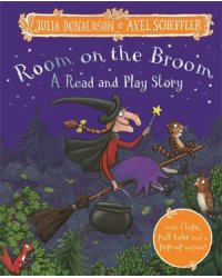 Room on the Broom. A Read and Play Story