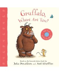 Gruffalo, Where Are You? A Felt Flaps Book