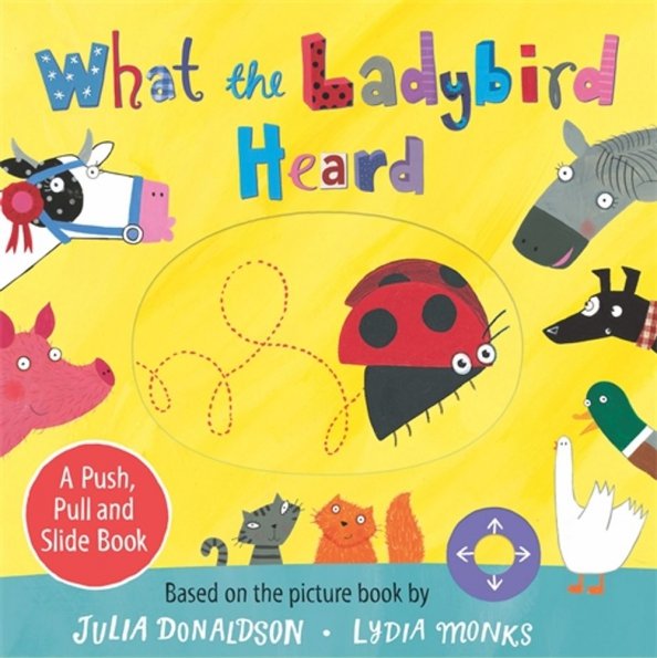 What the Ladybird Heard. A Push, Pull and Slide Book