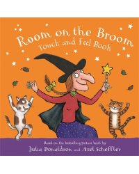 Room on the Broom Touch and Feel Book