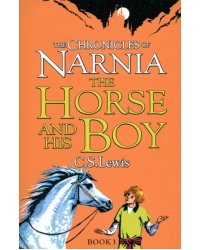 The Chronicles of Narnia - The Horse and His Boy